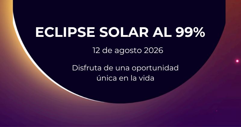 Eclipse solar al 99% 12 agosto de 2026 Disfruta de una oportunidad única en la vida